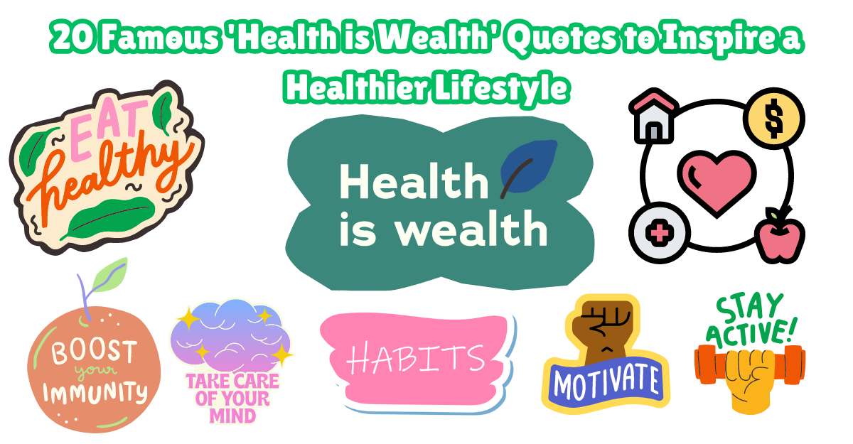 20 Famous 'Health is Wealth' Quotes to Inspire a Healthier Lifestyle