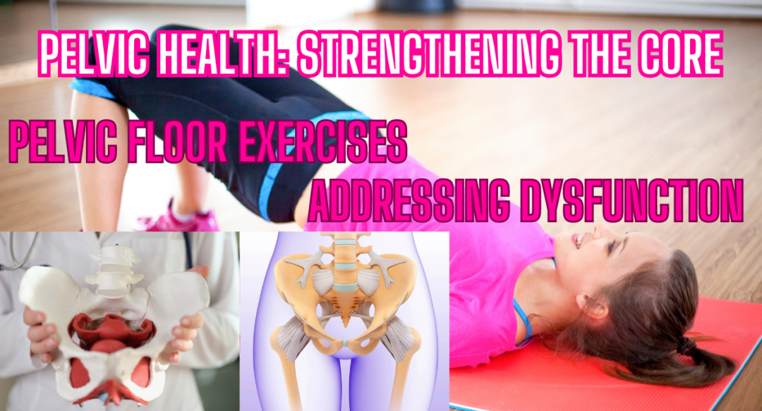 5. Pelvic Health: Strengthening the Core