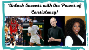 The power of consistency: unlocking success and achieving your goals, uncover the 9 secrets to harnessing the power of consistency!