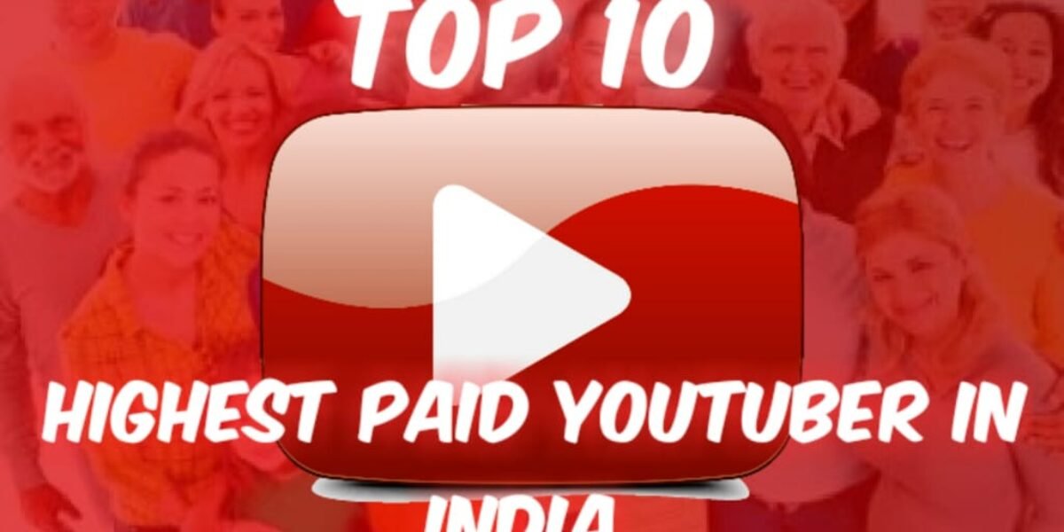 10 भारतीय प्रसिद्ध यूट्यूबर जो अधिक से अधिक पैसे कमा रहे हैं |  Top 10 Highest Paid YouTubers in India