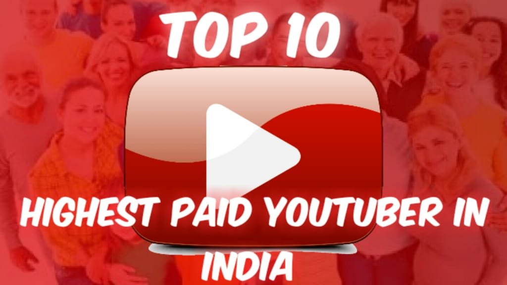 10 भारतीय प्रसिद्ध यूट्यूबर जो अधिक से अधिक पैसे कमा रहे हैं | Top 10 Highest Paid YouTubers in India