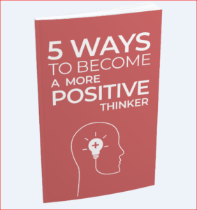 How to become a more positive thinker?