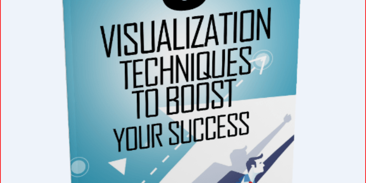 5 Visualization Techniques To Boost Your Success