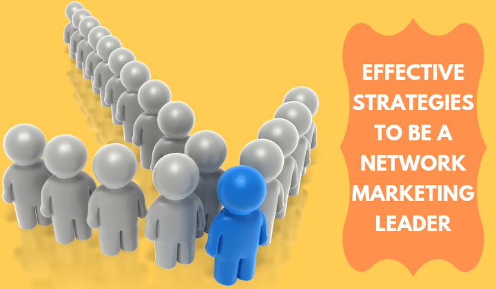 नेटवर्क मार्केटिंग में सफल होने के 8 आवश्यक रणनीतियाँ: भाग 1 