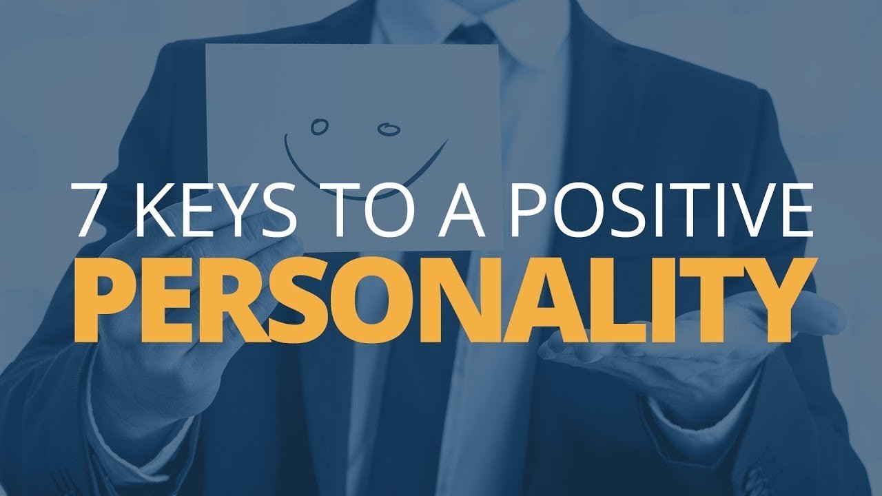 आप सर्वश्रेष्ठ व्यक्ति कैसे बनेंगें? एक सकारात्मक व्यक्तित्व के लिए आवश्यक 7 कुंजी