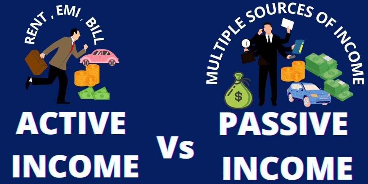 सक्रिय आय बनाम निष्क्रिय आय | Active Income VS Passive Income