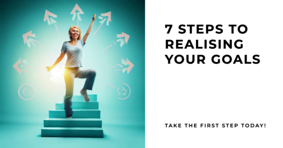 7 steps to realising your goals