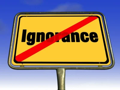 अज्ञानता की शक्ति (THE POWER OF IGNORANCE) को कभी कम मत समझो