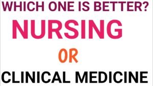 Which course is best in nursing? Which one is better nursing and clinical medicine