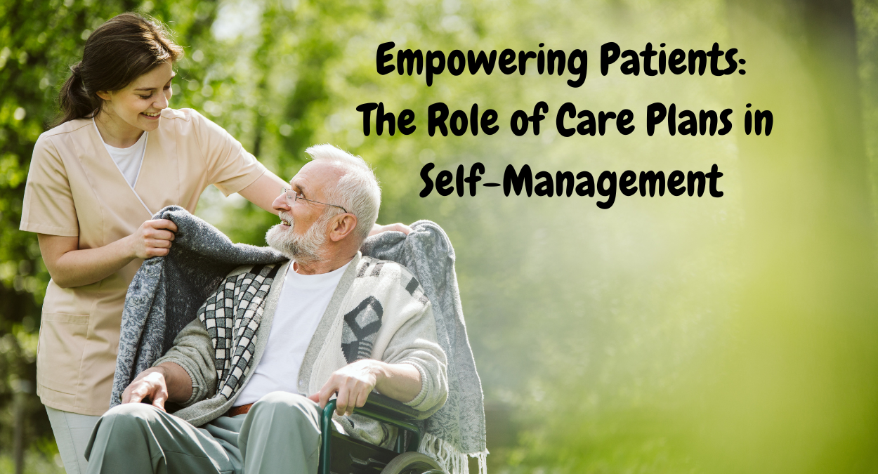 Empowering Patients: The Role of Care Plans in Self-Management