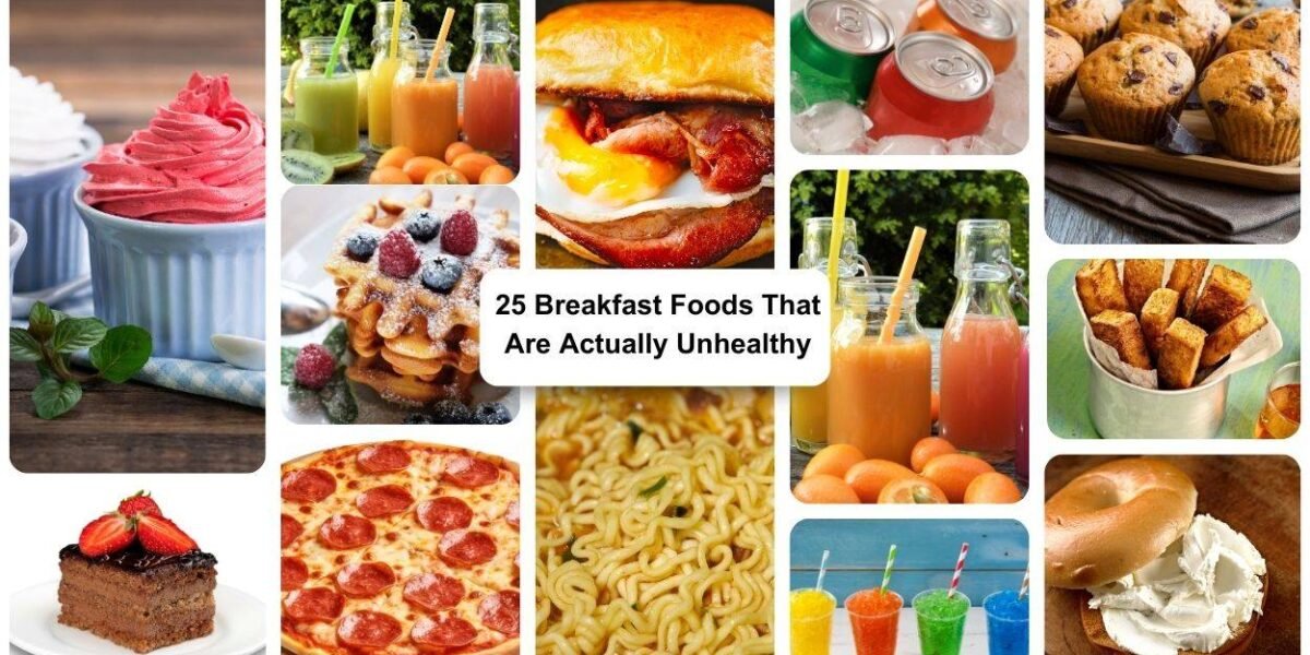 25 Breakfast Foods That Are Actually Unhealthy: A Must-Read for Health-Conscious Eaters