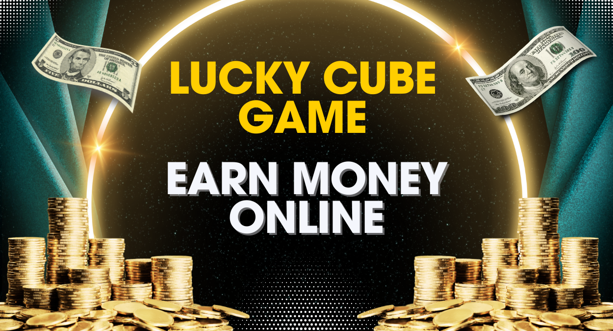 Lucky Cube Game & Yaper App – Best Ways to Earn Money Online (Part 4/10)