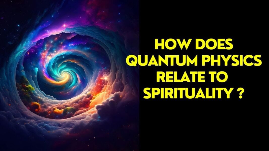 Exploring the Fascinating World of Quantum Physics, Relationship Between Quantum Physics and Spiritual Life, How does quantum physics relate to everyday life?