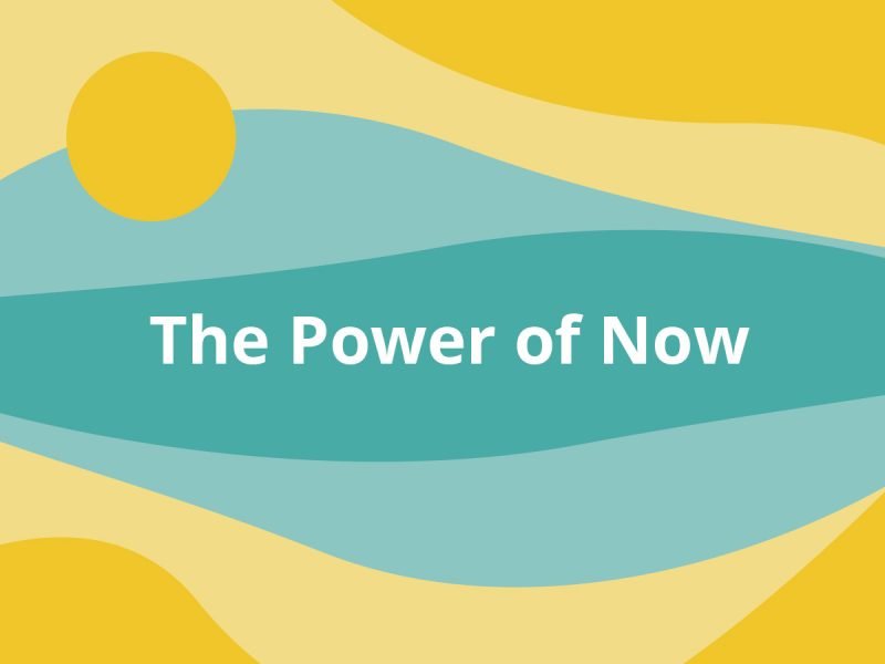 The Power of Now: Embracing the Present Moment for a Life of Fulfillment